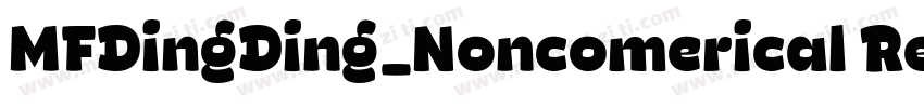 MFDingDing_Noncomerical Regular字体转换